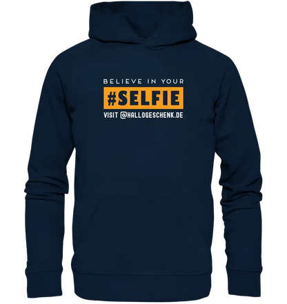 Belive in your selfie • Unisex Premium Hoodie XS-5XL aus Bio-Baumwolle für Damen & Herren • Exklusivdesign • personalisiert