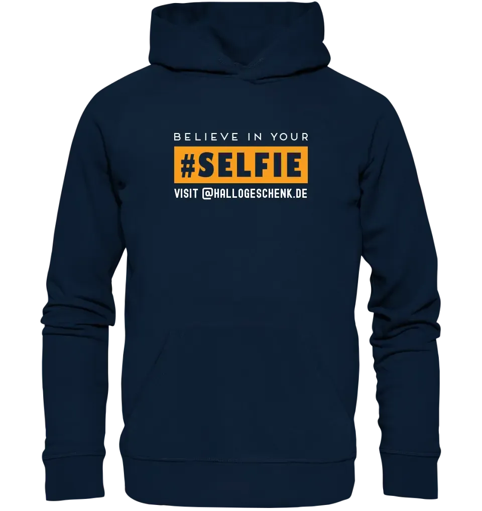 Belive in your selfie • Unisex Premium Hoodie XS-5XL aus Bio-Baumwolle für Damen & Herren • Exklusivdesign • personalisiert