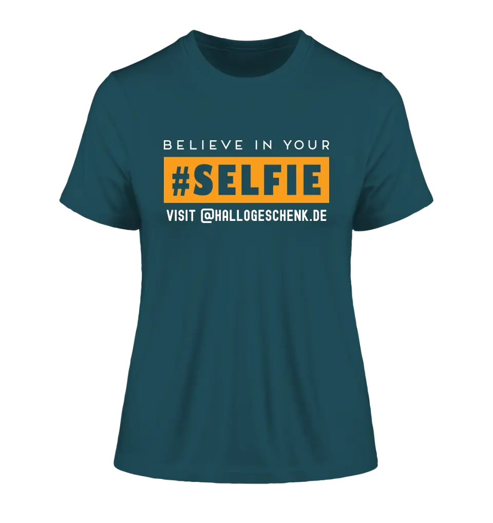 Belive in your selfie • Hashtag • Ladies Premium T-Shirt XS-2XL made of organic cotton for women • Exclusive design • personalized