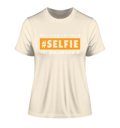 Belive in your selfie • Hashtag • Ladies Premium T-Shirt XS-2XL aus Bio-Baumwolle für Damen • Exklusivdesign • personalisiert