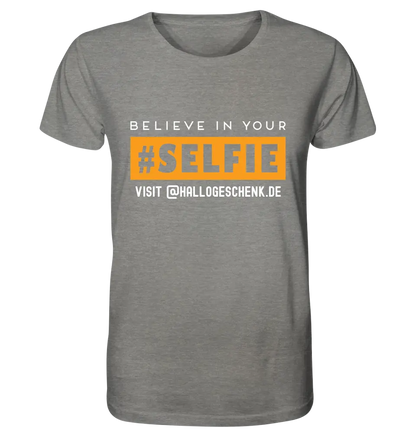 Belive in your selfie • Hashtag • Unisex Premium T-Shirt XS-5XL aus Bio-Baumwolle für Damen & Herren • Exklusivdesign • personalisiert