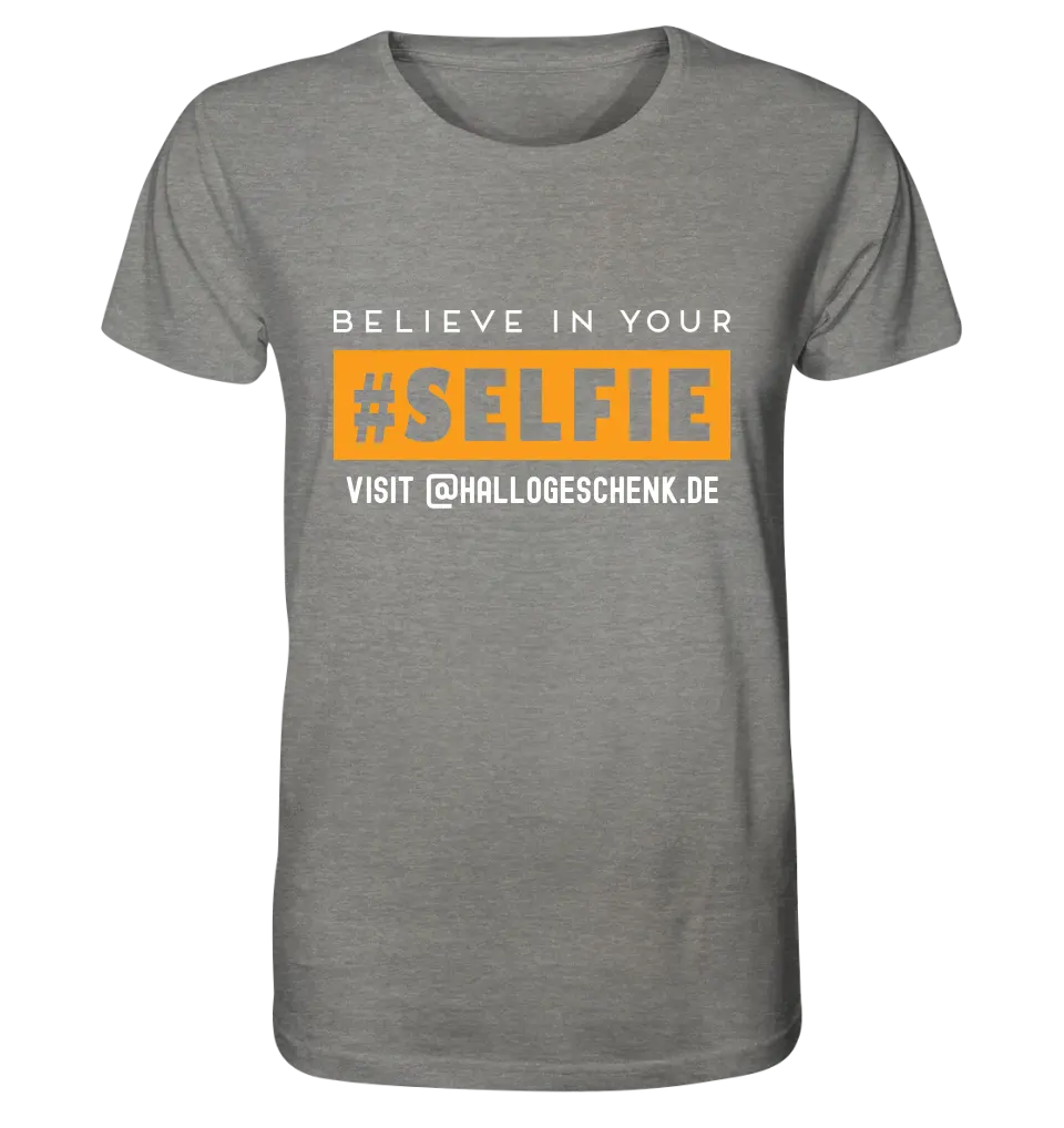 Belive in your selfie • Hashtag • Unisex Premium T-Shirt XS-5XL aus Bio-Baumwolle für Damen & Herren • Exklusivdesign • personalisiert