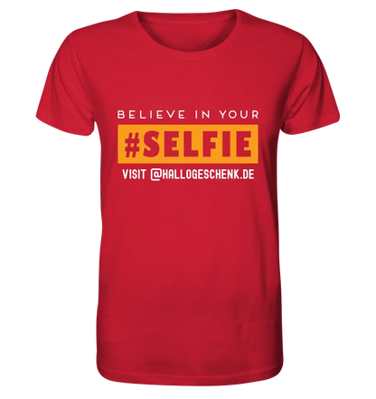 Belive in your selfie • Hashtag • Unisex Premium T-Shirt XS-5XL aus Bio-Baumwolle für Damen & Herren • Exklusivdesign • personalisiert