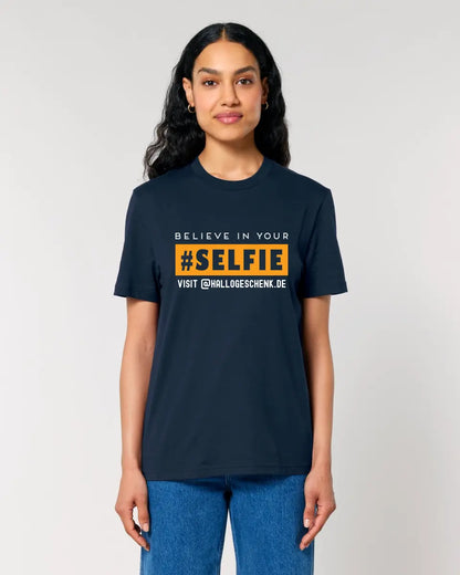 Belive in your selfie • Hashtag • Unisex Premium T-Shirt XS-5XL aus Bio-Baumwolle für Damen & Herren • Exklusivdesign • personalisiert