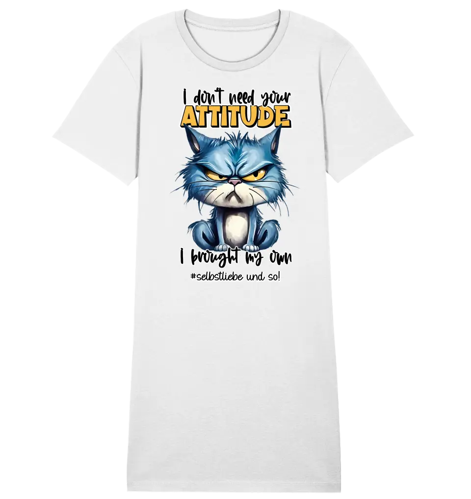 Ich brauche deine Meinung nicht - ich habe meine eigene • Katze • Ladies Premium T-Shirt Kleid aus Bio-Baumwolle S-2XL  • Exklusivdesign • personalisiert