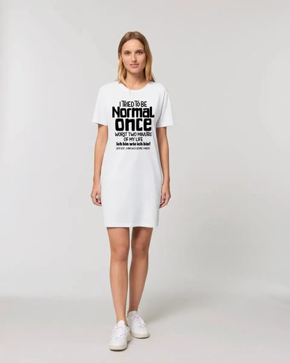 I tried to be normal - the worst 2 minutes of my life • Ladies Premium T-Shirt Dress made of organic cotton S-2XL • Exclusive design • personalized