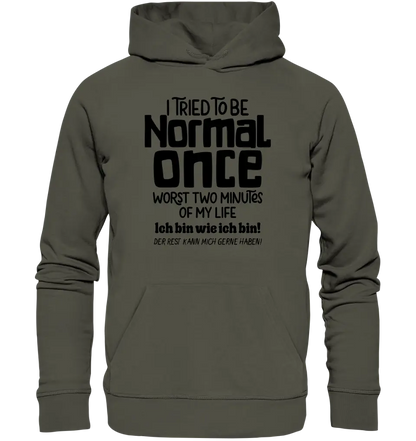 Ich habe versucht normal zu sein - die schlimmsten 2 Minuten meines Lebens • Unisex Premium Hoodie XS-5XL aus Bio-Baumwolle für Damen & Herren • Exklusivdesign • personalisiert