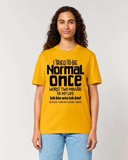 I tried to be normal - the worst 2 minutes of my life • Unisex Premium T-Shirt XS-5XL made of organic cotton for women &amp; men • Exclusive design • personalized