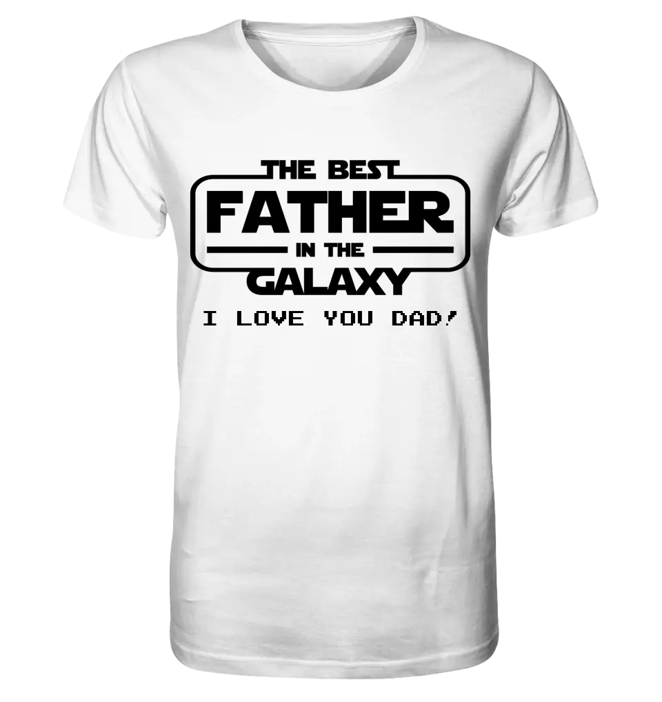 Best Father in the Galaxy • Unisex Premium T-Shirt XS-5XL aus Bio-Baumwolle für Damen & Herren • Exklusivdesign • personalisiert