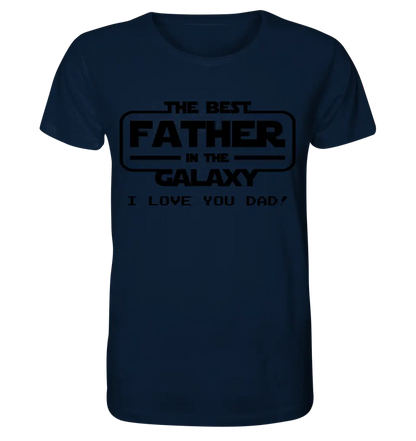 Best Father in the Galaxy • Unisex Premium T-Shirt XS-5XL aus Bio-Baumwolle für Damen & Herren • Exklusivdesign • personalisiert