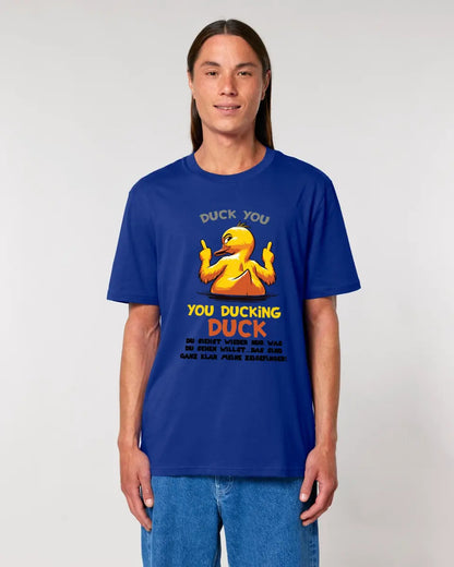 You ducking Duck • DUCK • Unisex Premium T-Shirt XS-5XL made of organic cotton for women &amp; men • Exclusive design • personalized