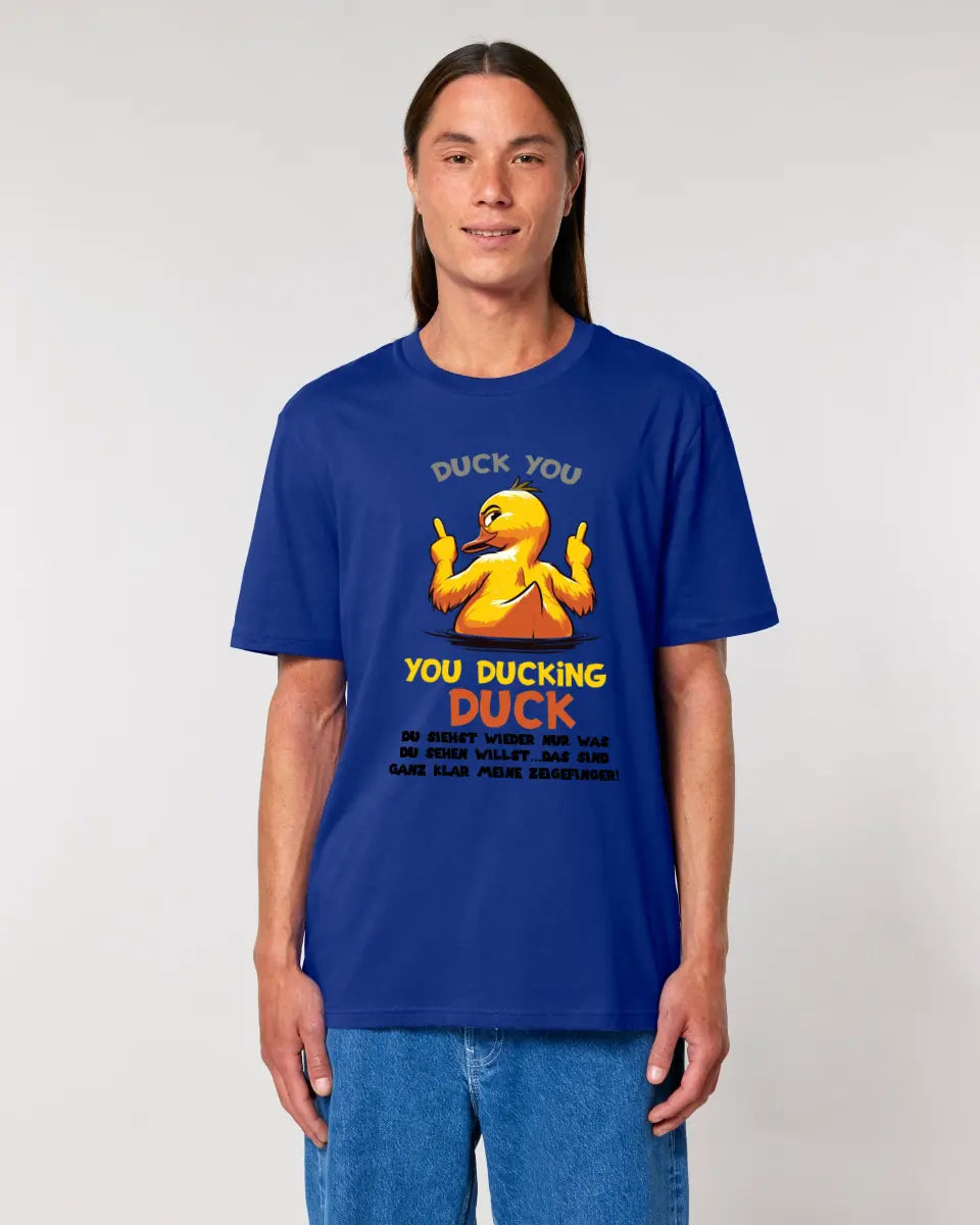 You ducking Duck • ENTE • Unisex Premium T-Shirt XS-5XL aus Bio-Baumwolle für Damen & Herren • Exklusivdesign • personalisiert