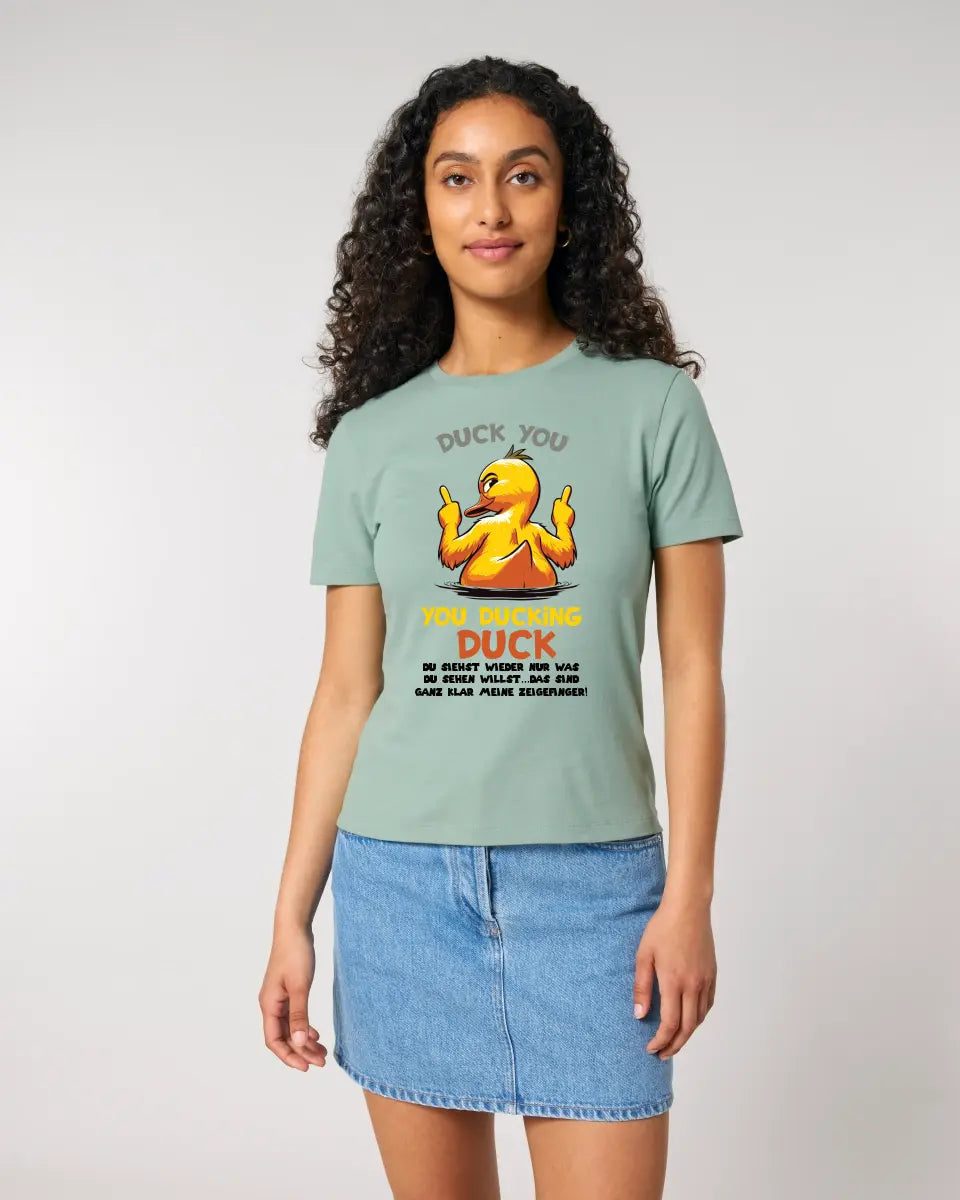 You ducking Duck • ENTE • Ladies Premium T-Shirt XS-2XL aus Bio-Baumwolle für Damen • Exklusivdesign • personalisiert