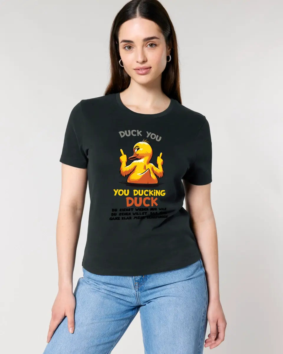 You ducking Duck • ENTE • Ladies Premium T-Shirt XS-2XL aus Bio-Baumwolle für Damen • Exklusivdesign • personalisiert