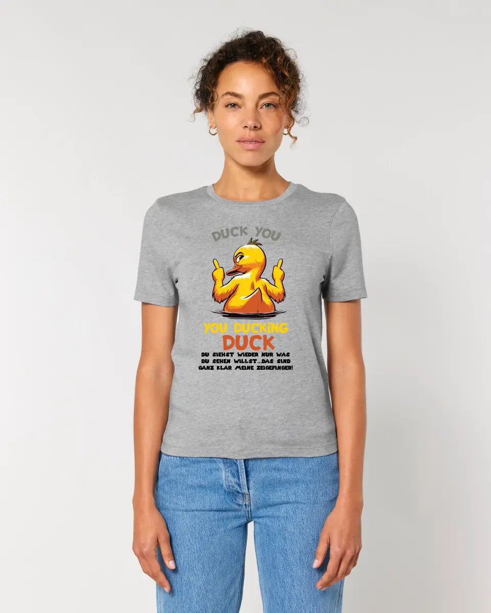 You ducking Duck • ENTE • Ladies Premium T-Shirt XS-2XL aus Bio-Baumwolle für Damen • Exklusivdesign • personalisiert