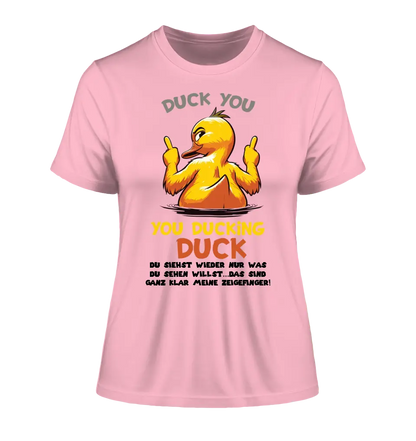 You ducking Duck • ENTE • Ladies Premium T-Shirt XS-2XL aus Bio-Baumwolle für Damen • Exklusivdesign • personalisiert