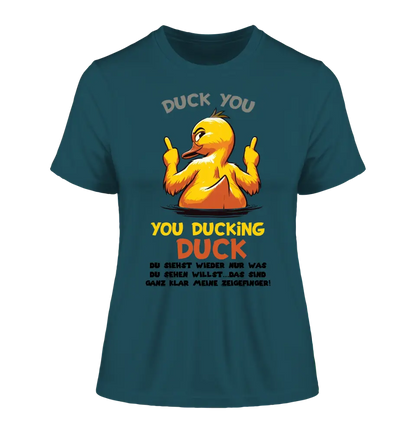 You ducking Duck • ENTE • Ladies Premium T-Shirt XS-2XL aus Bio-Baumwolle für Damen • Exklusivdesign • personalisiert