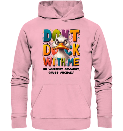 Don´t Duck with me • Duck • Unisex Premium Hoodie XS-5XL made of organic cotton for women &amp; men • Exclusive design • personalized