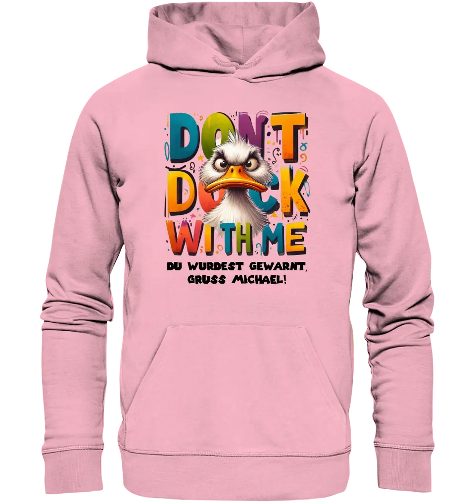 Don´t Duck with me • Duck • Unisex Premium Hoodie XS-5XL made of organic cotton for women &amp; men • Exclusive design • personalized