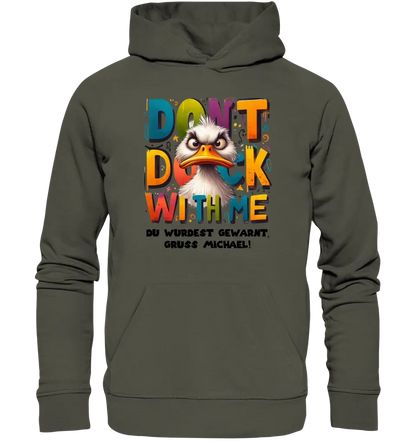 Don´t Duck with me • Duck • Unisex Premium Hoodie XS-5XL made of organic cotton for women &amp; men • Exclusive design • personalized