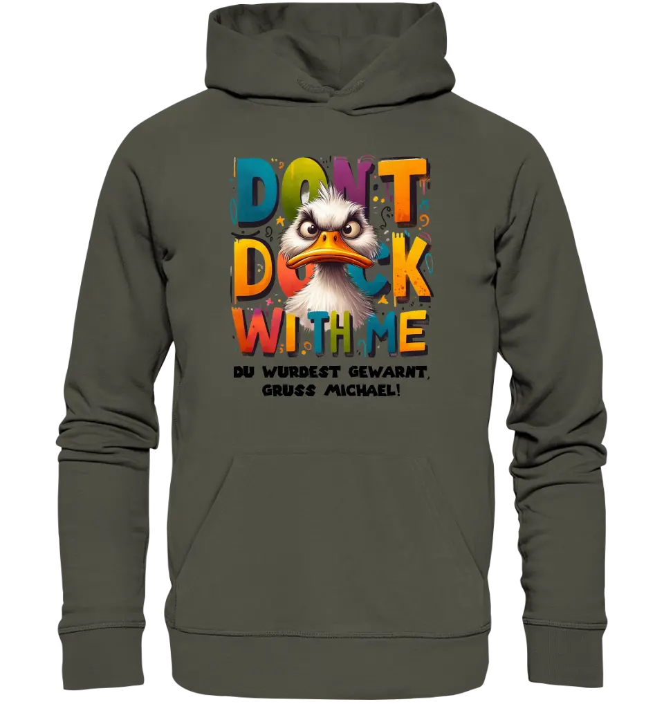 Don´t Duck with me • Duck • Unisex Premium Hoodie XS-5XL made of organic cotton for women &amp; men • Exclusive design • personalized