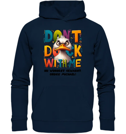 Don´t Duck with me • Duck • Unisex Premium Hoodie XS-5XL made of organic cotton for women &amp; men • Exclusive design • personalized