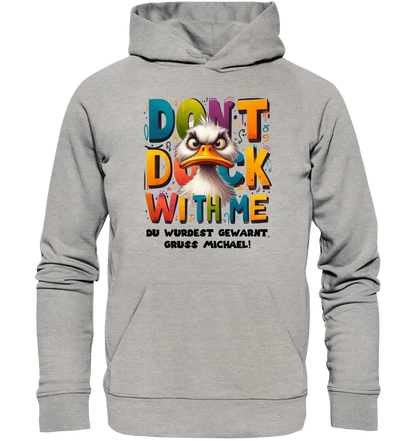 Don´t Duck with me • Duck • Unisex Premium Hoodie XS-5XL made of organic cotton for women &amp; men • Exclusive design • personalized