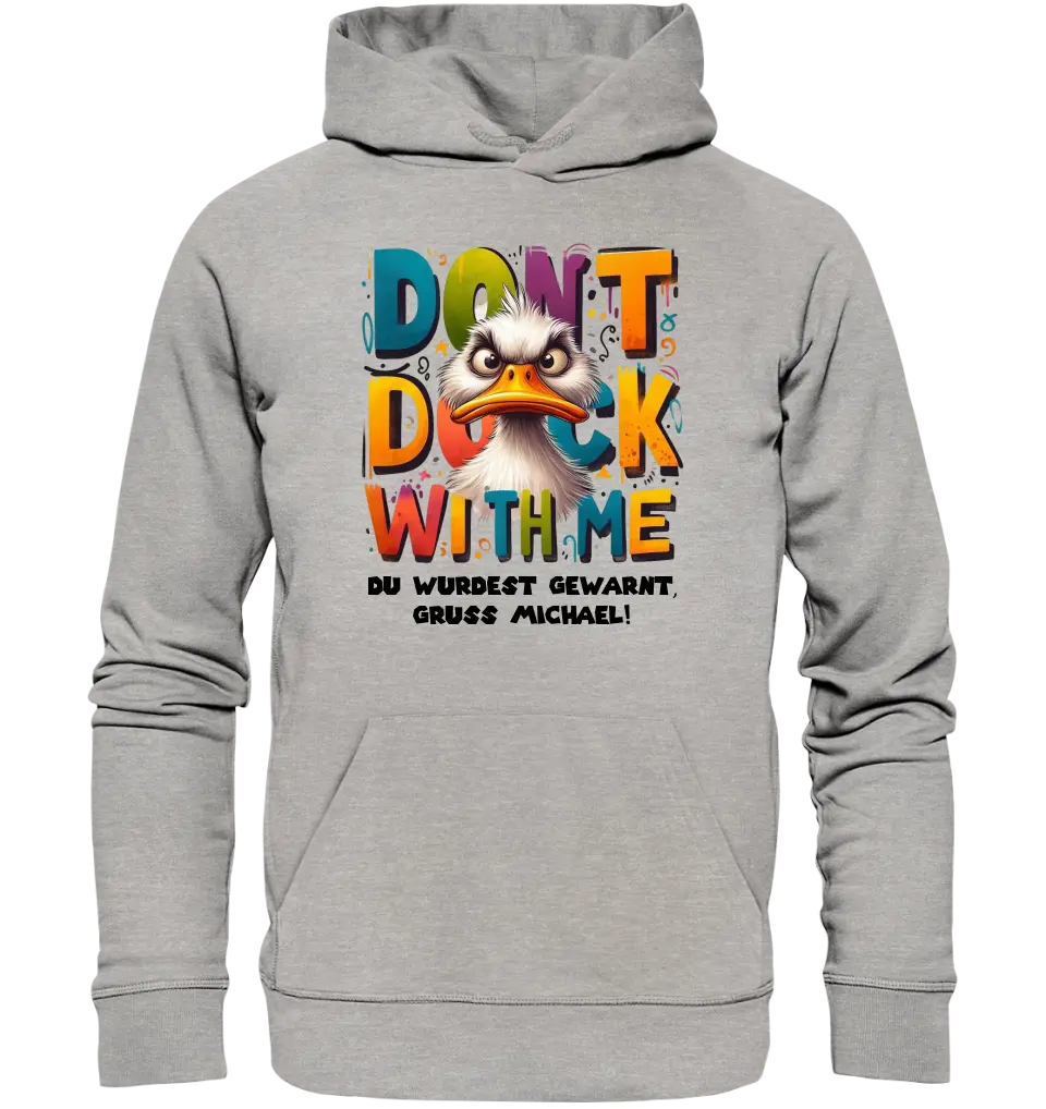 Don´t Duck with me • Duck • Unisex Premium Hoodie XS-5XL made of organic cotton for women &amp; men • Exclusive design • personalized