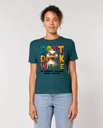 Don´t Duck with me • Ente • Ladies Premium T-Shirt XS-2XL aus Bio-Baumwolle für Damen • Exklusivdesign • personalisiert