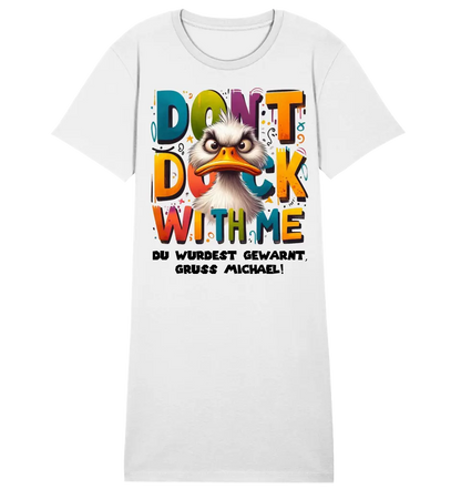 Don´t Duck with me • Duck • Ladies Premium T-Shirt Dress made of organic cotton S-2XL • Exclusive design • personalized