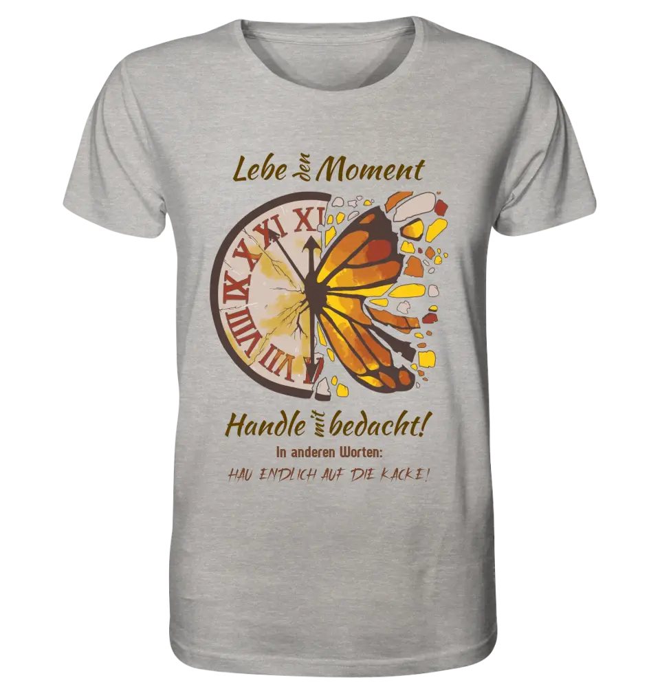 Lebe den Moment • Unisex Premium T-Shirt XS-5XL aus Bio-Baumwolle für Damen & Herren • Exklusivdesign • personalisiert