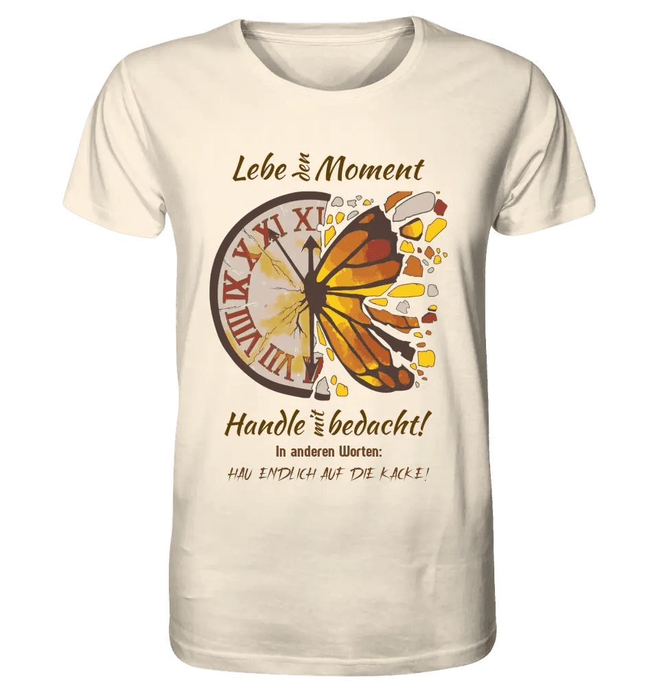 Lebe den Moment • Unisex Premium T-Shirt XS-5XL aus Bio-Baumwolle für Damen & Herren • Exklusivdesign • personalisiert