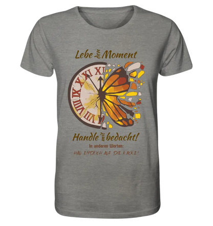 Lebe den Moment • Unisex Premium T-Shirt XS-5XL aus Bio-Baumwolle für Damen & Herren • Exklusivdesign • personalisiert