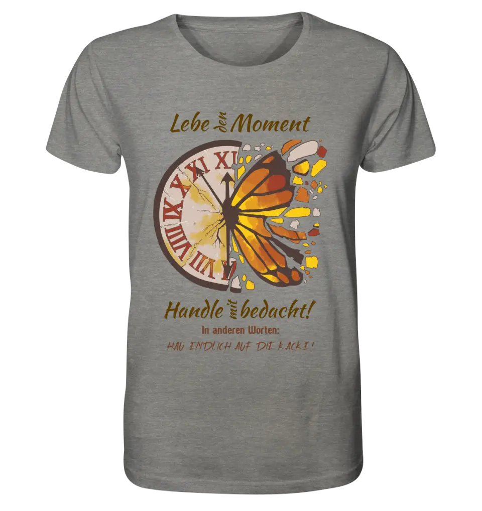 Lebe den Moment • Unisex Premium T-Shirt XS-5XL aus Bio-Baumwolle für Damen & Herren • Exklusivdesign • personalisiert