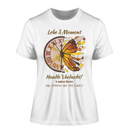 Lebe den Moment • Ladies Premium T-Shirt XS-2XL aus Bio-Baumwolle für Damen • Exklusivdesign • personalisiert