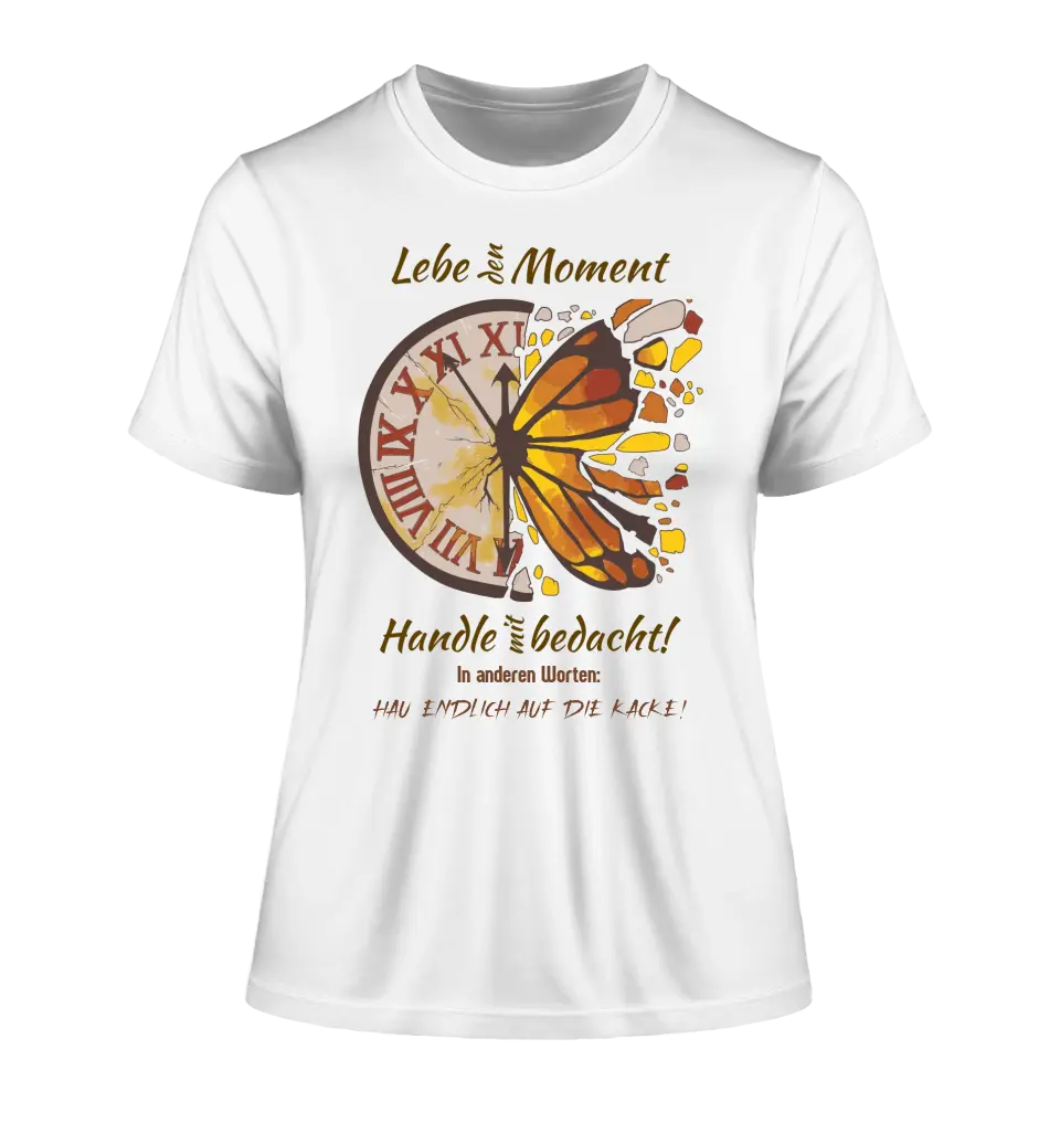 Lebe den Moment • Ladies Premium T-Shirt XS-2XL aus Bio-Baumwolle für Damen • Exklusivdesign • personalisiert