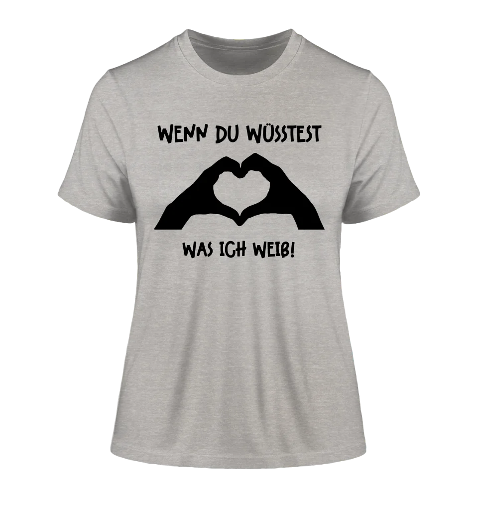 Keine Frage, ich liebe Dich auch! • Frau • Hände • personalisierter Text • Ladies Premium T-Shirt XS-2XL aus Bio-Baumwolle für Damen • Exklusivdesign • personalisiert • Motivauswahl • personalisierbar