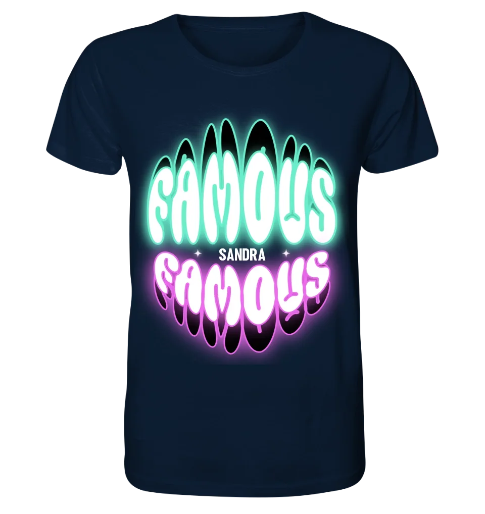 FAMOUS + Name • personalisierter Text • Unisex Premium T-Shirt XS-5XL aus Bio-Baumwolle für Damen & Herren • Exklusivdesign • personalisiert