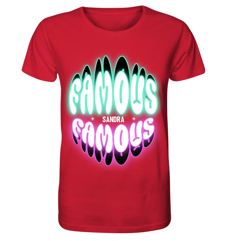 FAMOUS + Name • personalisierter Text • Unisex Premium T-Shirt XS-5XL aus Bio-Baumwolle für Damen & Herren • Exklusivdesign • personalisiert