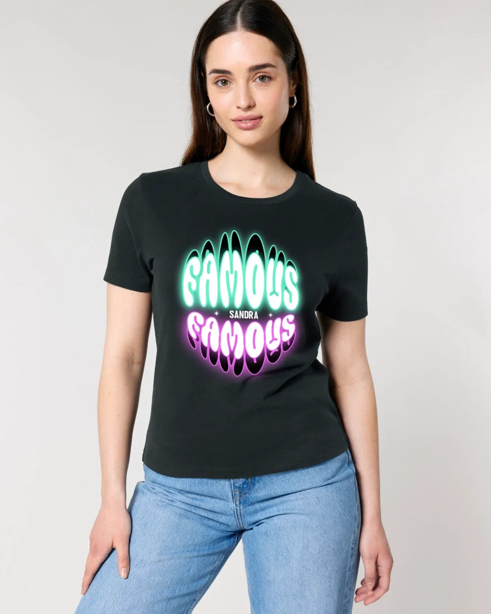 FAMOUS + Name • Frau •  personalisierter Text • Ladies Premium T-Shirt XS-2XL aus Bio-Baumwolle für Damen • Exklusivdesign • personalisiert • Motivauswahl • personalisierbar