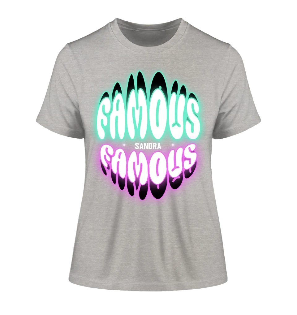 FAMOUS + Name • Frau •  personalisierter Text • Ladies Premium T-Shirt XS-2XL aus Bio-Baumwolle für Damen • Exklusivdesign • personalisiert • Motivauswahl • personalisierbar