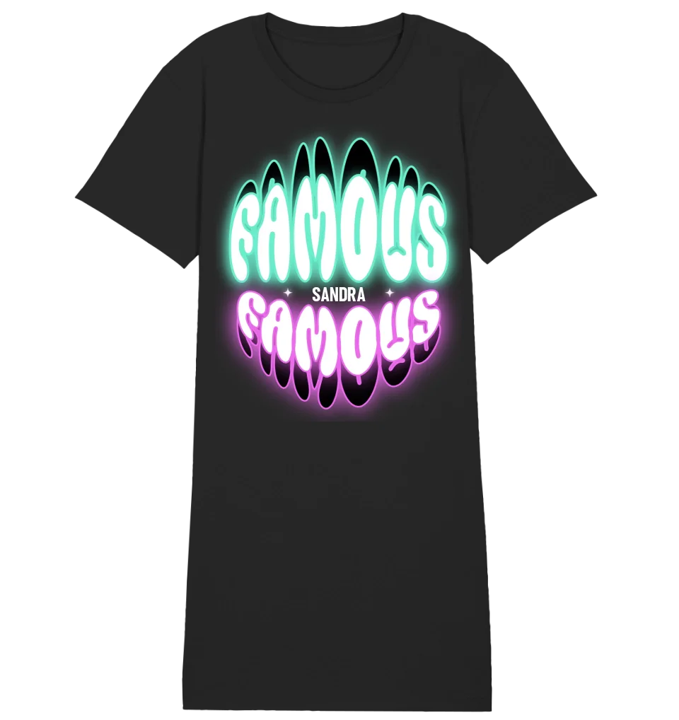 FAMOUS + Name • Damen • Frau • Ladies Premium T-Shirt Kleid aus Bio-Baumwolle S-2XL  • Exklusivdesign • personalisiert