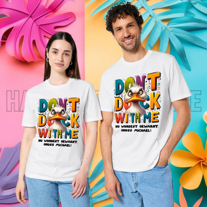 Don´t Duck with me • Ente • Unisex Premium T-Shirt XS-5XL aus Bio-Baumwolle für Damen & Herren • Exklusivdesign • personalisiert