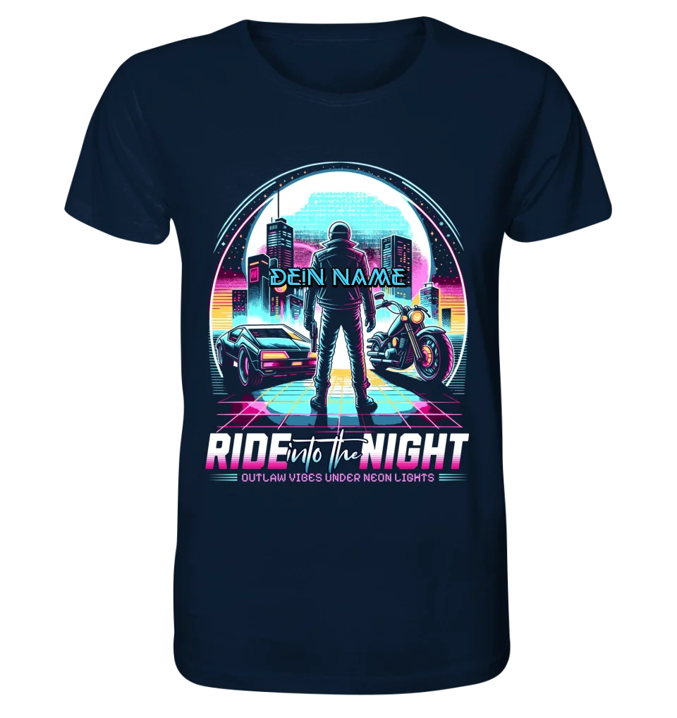 Dein Name • Ride into the night • Retro • 80s • Cyberpunk • Unisex Premium T-Shirt XS-5XL aus Bio-Baumwolle für Damen & Herren • Exklusivdesign • personalisiert