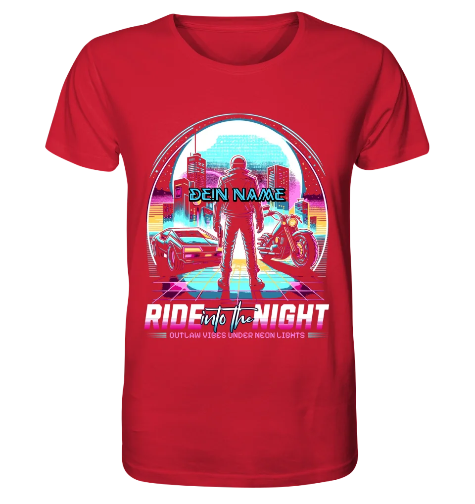 Dein Name • Ride into the night • Retro • 80s • Cyberpunk • Unisex Premium T-Shirt XS-5XL aus Bio-Baumwolle für Damen & Herren • Exklusivdesign • personalisiert