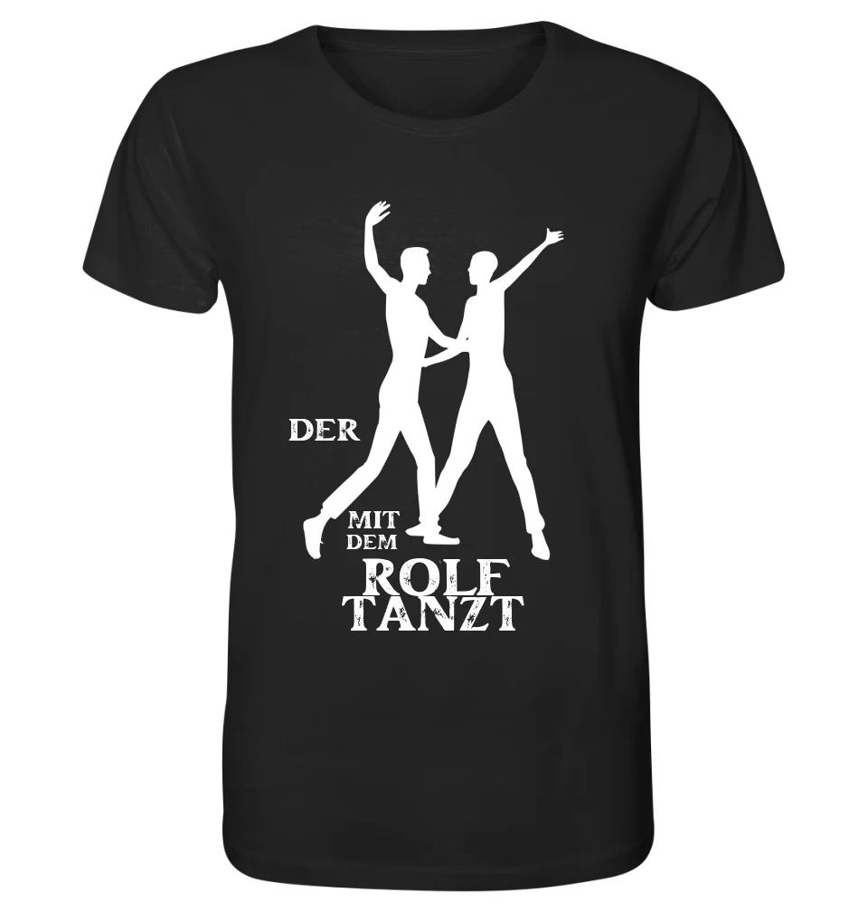 The one who dances with "YOUR NAME" • Unisex premium T-shirt made of organic cotton for men &amp; women XS-5XL