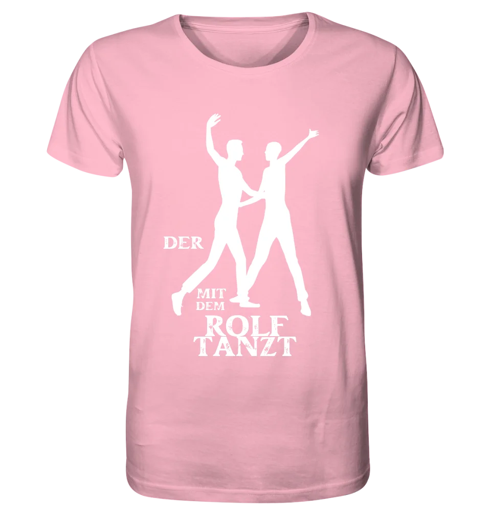 The one who dances with "YOUR NAME" • Unisex premium T-shirt made of organic cotton for men &amp; women XS-5XL