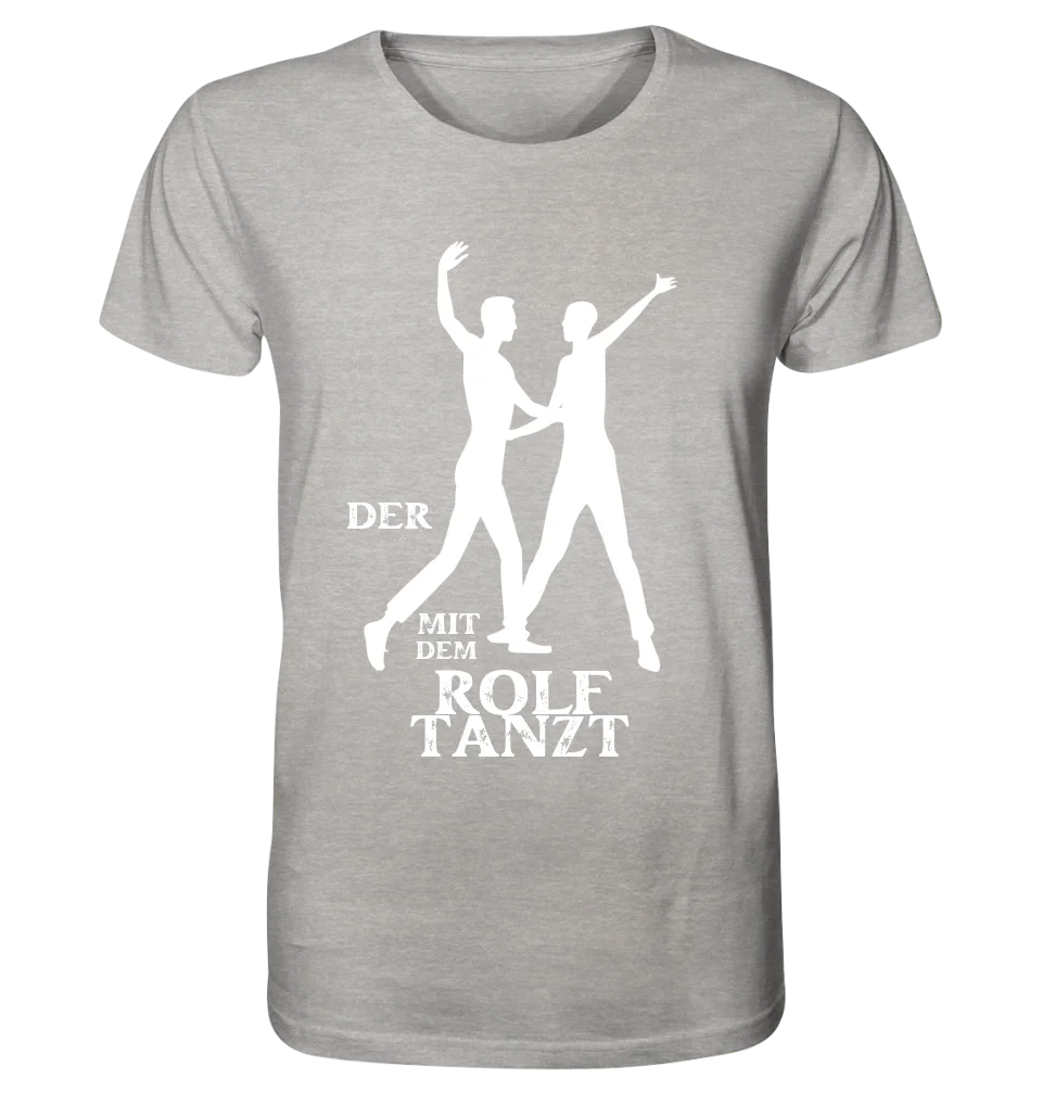 The one who dances with "YOUR NAME" • Unisex premium T-shirt made of organic cotton for men &amp; women XS-5XL