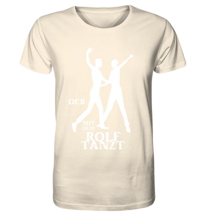 The one who dances with "YOUR NAME" • Unisex premium T-shirt made of organic cotton for men &amp; women XS-5XL