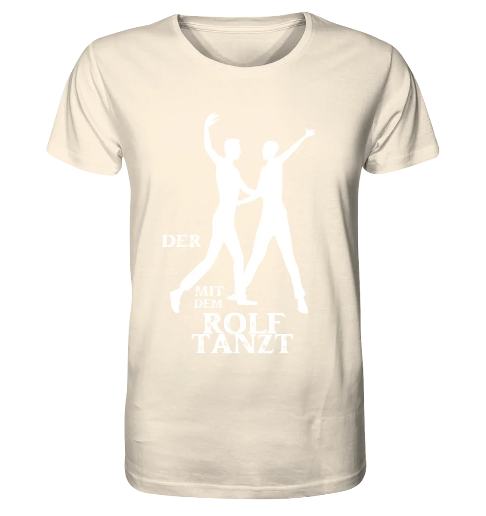 The one who dances with "YOUR NAME" • Unisex premium T-shirt made of organic cotton for men &amp; women XS-5XL